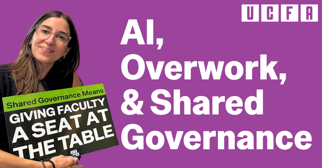 AI, Overwork, and Shared Governance. Image of person holding a sign that reads "Shared governance means giving faculty a seat at the table"
